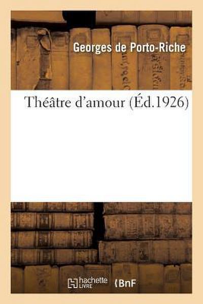 Théâtre d’Amour. Tome 3