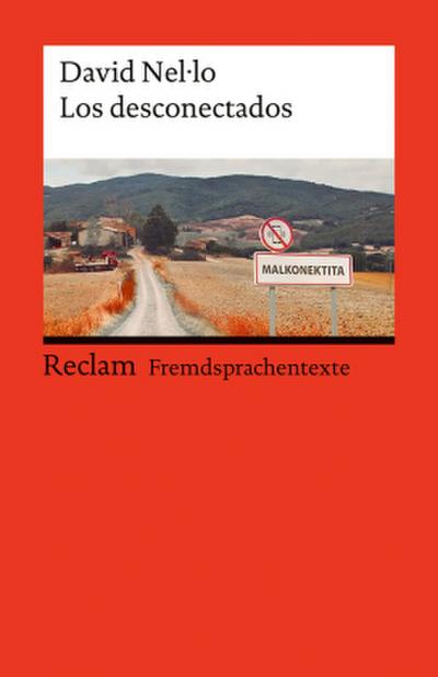 Los desconectados. Spanischer Text mit deutschen Worterklärungen. Niveau B1-B2 (GER)