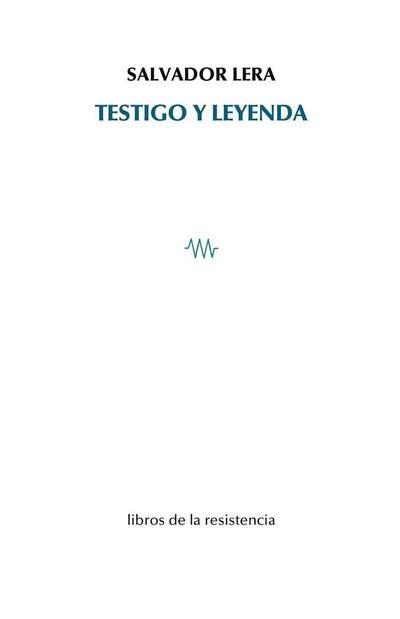 Testigo y leyenda : un itinerario