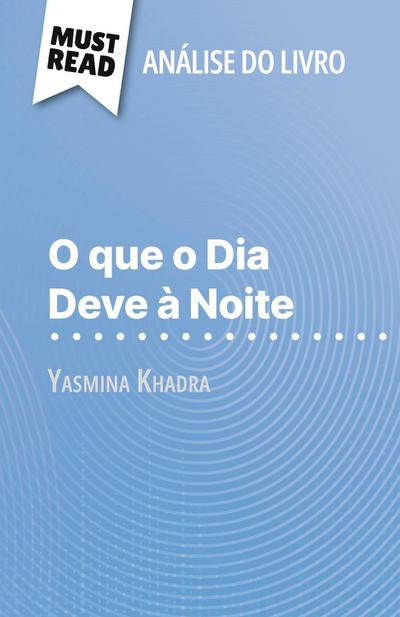 O que o Dia Deve à Noite de Yasmina Khadra (Análise do livro)