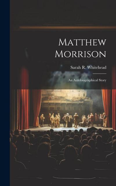 Matthew Morrison: An Autobiographical Story