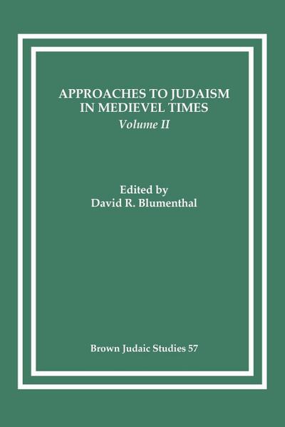 Approaches to Judaism in Medieval Times, Volume II