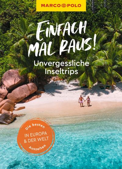 MARCO POLO Einfach mal raus! Unvergessliche Inseltrips