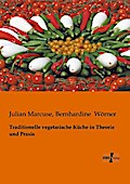Traditionelle vegetarische Küche in Theorie und Pr