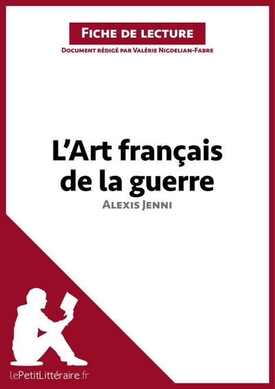 L’Art français de la guerre d’Alexis Jenni (Fiche de lecture)