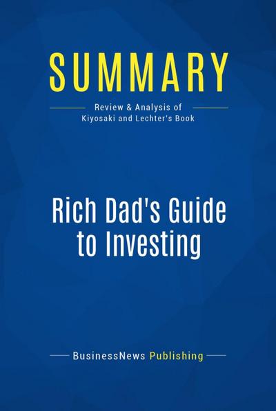 Summary: Rich Dad’s Guide to Investing