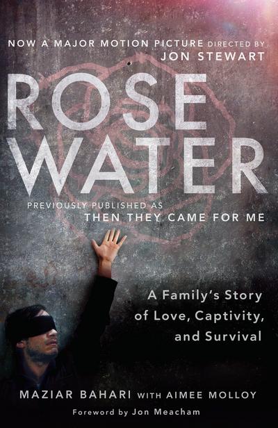 Rosewater (Movie Tie-In Edition): A Family’s Story of Love, Captivity, and Survival