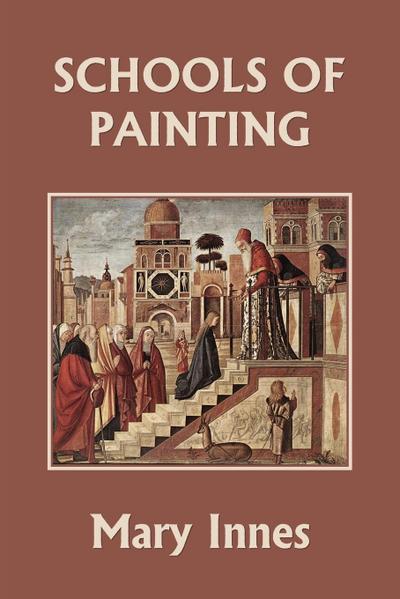 Schools of Painting (Color Edition) (Yesterday’s Classics)