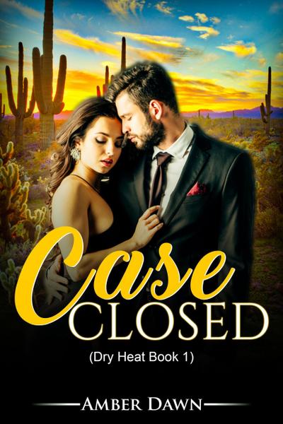 Case Closed (Dry Heat, #1)