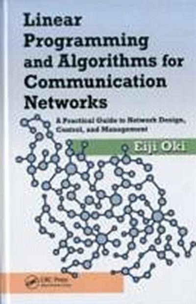 Linear Programming and Algorithms for Communication Networks