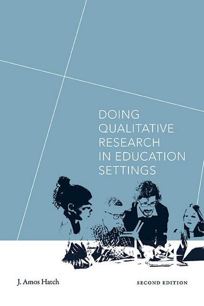 Doing Qualitative Research in Education Settings