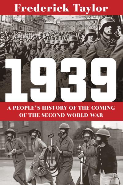 1939: A People’s History of the Coming of the Second World War