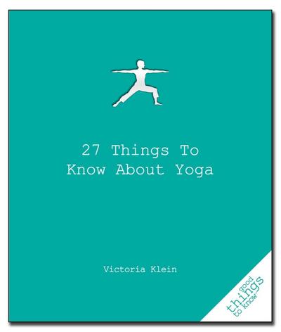 27 Things to Know about Yoga