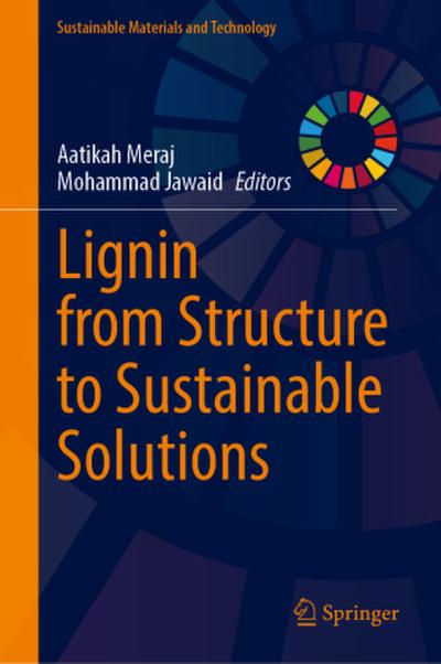 Lignin from Structure to Sustainable Solutions