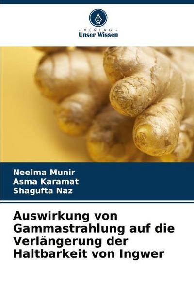 Auswirkung von Gammastrahlung auf die Verlängerung der Haltbarkeit von Ingwer