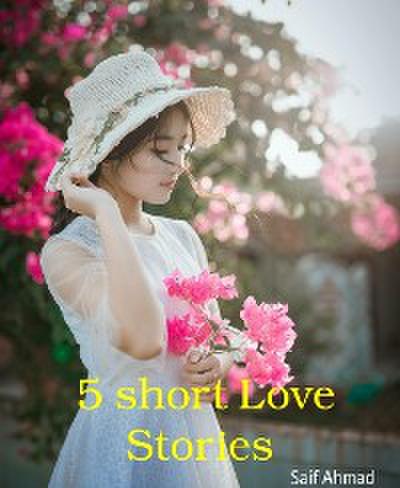 5 short Love Stories