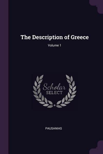 The Description of Greece; Volume 1