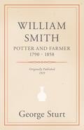 William Smith, Potter and Farmer 1790 - 1858