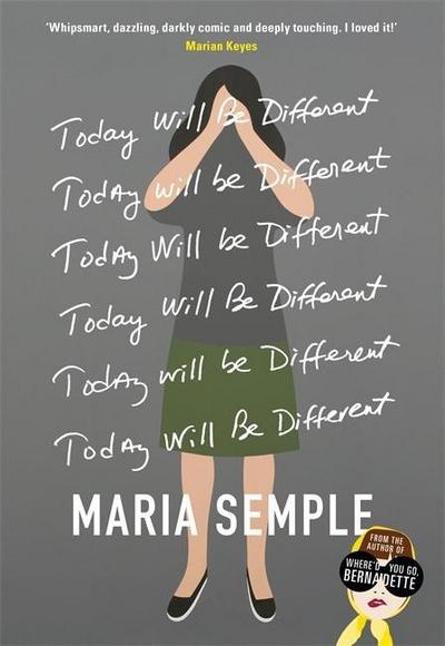 Today Will Be Different: From the bestselling author of Where’d You Go, Bernadette