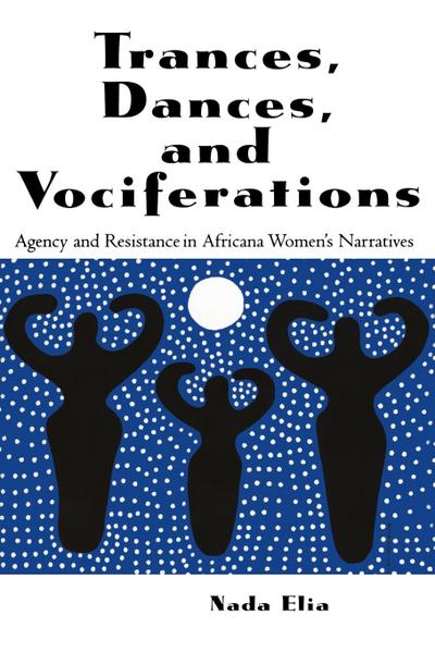 Trances, Dances and Vociferations