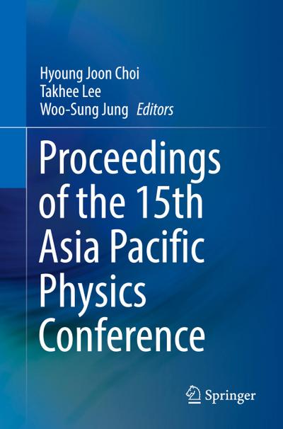 Proceedings of the 15th Asia Pacific Physics Conference