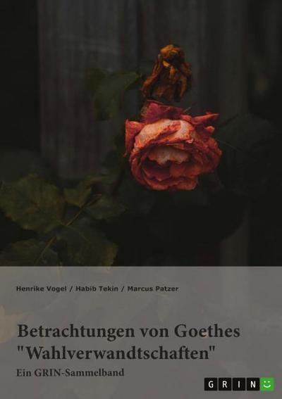 Betrachtungen von Goethes "Wahlverwandtschaften". Intertextualität und Todesmotiv