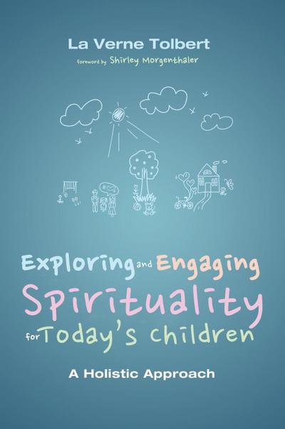 Exploring and Engaging Spirituality for Today’s Children