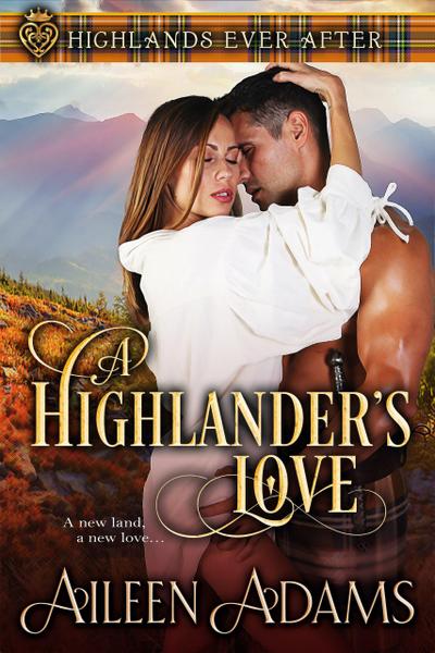A Highlander’s Love (Highlands Ever After, #3)