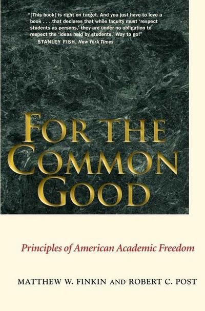 For the Common Good: Principles of American Academic Freedom
