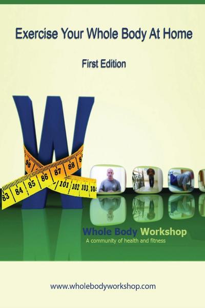 Exercise Your Whole Body at Home - First Edition