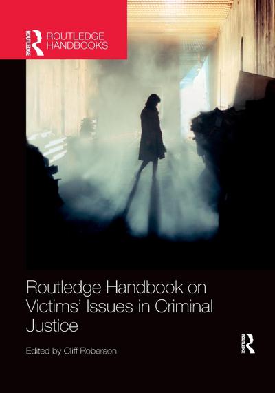 Routledge Handbook on Victims’ Issues in Criminal Justice