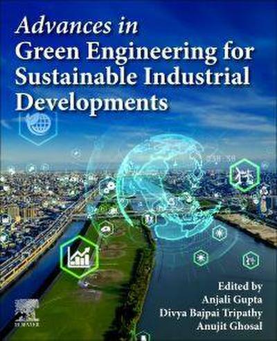 Advances in Green Engineering for Sustainable Industrial Developments