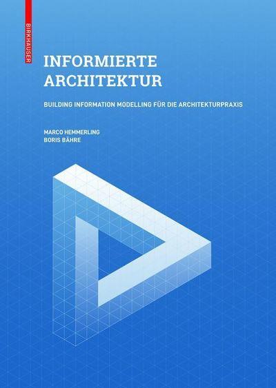 Informierte Architektur - Building Information Modeling