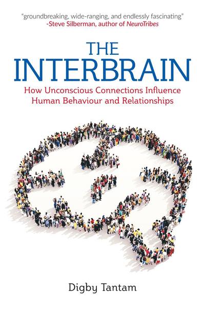 The Interbrain: How Unconscious Connections Influence Human Behaviour and Relationships