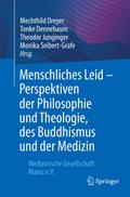 Menschliches Leid - Perspektiven der Philosophie und Theologie, des Buddhismus und der Medizin