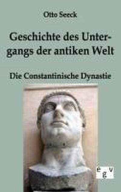 Geschichte des Untergangs der antiken Welt - Die Constantinische Dynastie