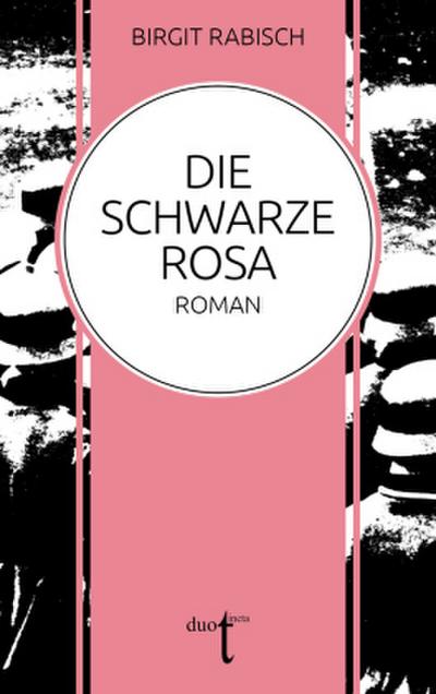 Die Schwarze Rosa