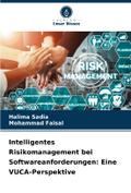 Intelligentes Risikomanagement bei Softwareanforderungen: Eine VUCA-Perspektive