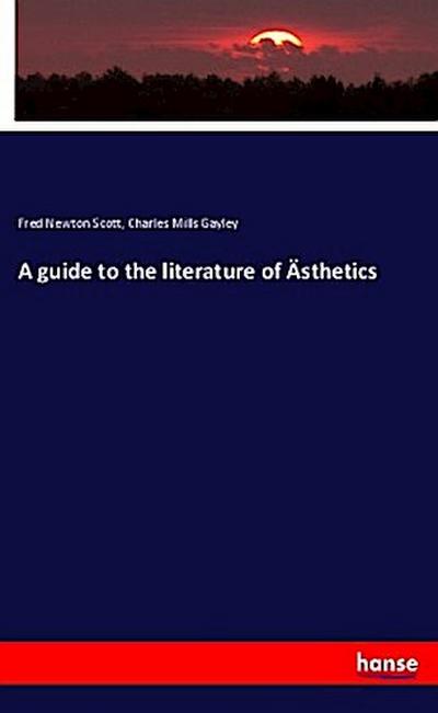 A guide to the literature of Ästhetics