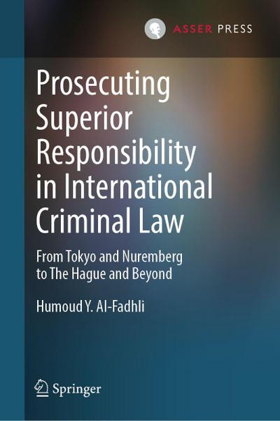 Prosecuting Superior Responsibility in International Criminal Law
