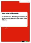 An Examination of the Empirical Literature of Aid Effectiveness and Government Fiscal Behavior