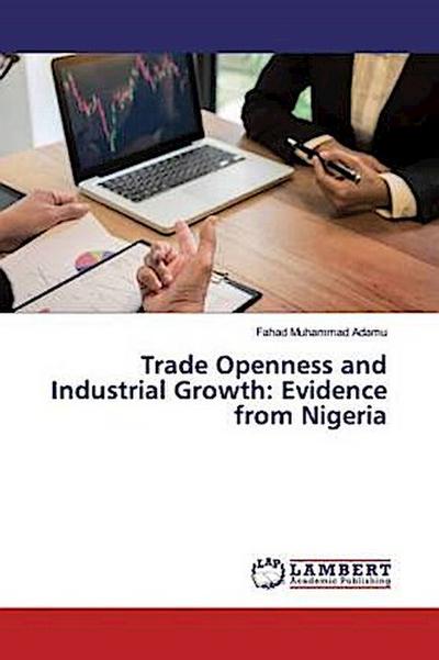 Trade Openness and Industrial Growth: Evidence from Nigeria