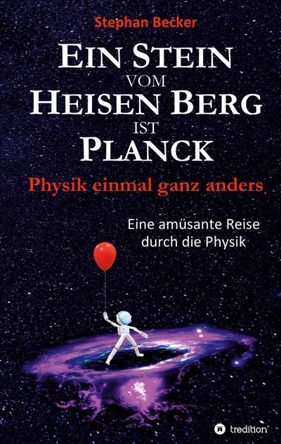 Ein Stein vom Heisen Berg ist Planck