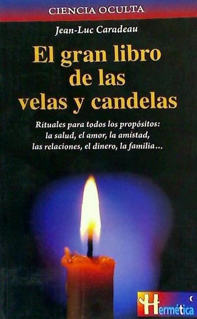 Caradeau, J: Gran libro de las velas y candelas