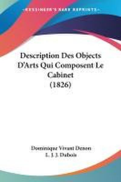 Description Des Objects D’Arts Qui Composent Le Cabinet (1826)