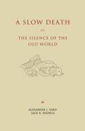 A Slow Death or, The Silence of the Old World