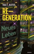 RE-GENERATION - Neues Leben