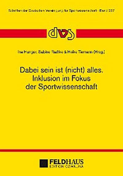 Dabei sein ist (nicht) alles. Inklusion im Fokus der Sportwissenschaft