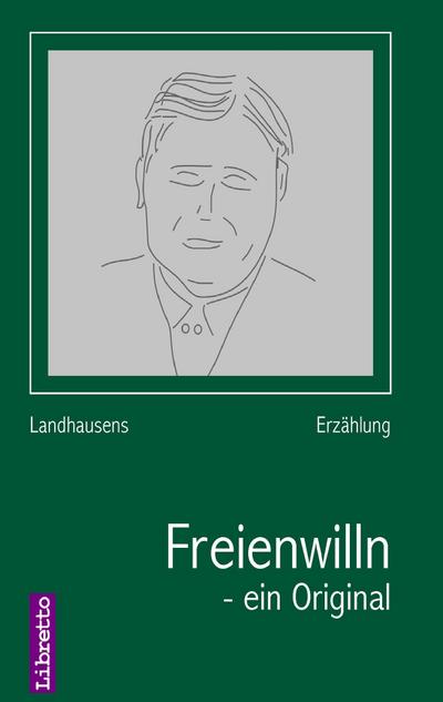 Landhausen, P: Freienwilln - ein Original