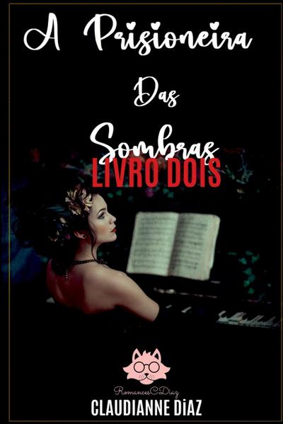 Claudianne, D: Prisioneira Das Sombras